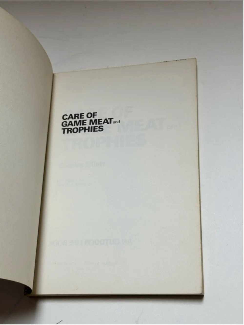 Care of Game Meat and Trophies - by Charles Elliott - 1980 PB Outdoor Life Book